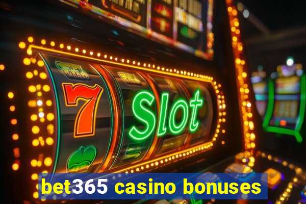 bet365 casino bonuses