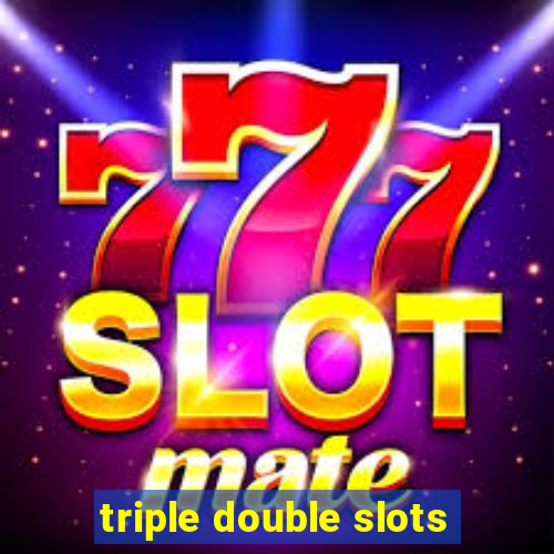 triple double slots