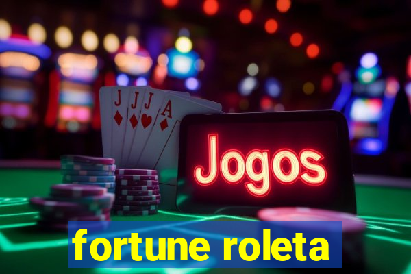 fortune roleta