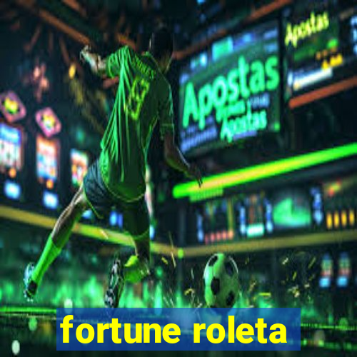 fortune roleta