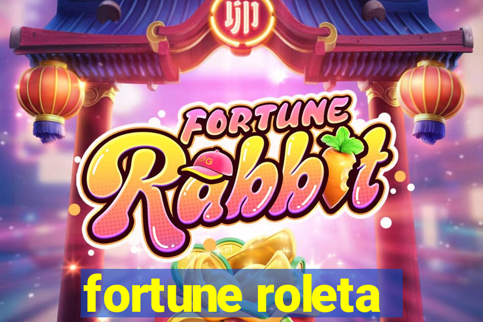 fortune roleta