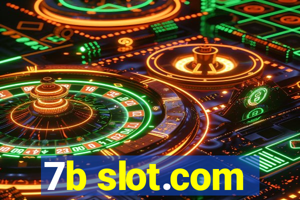 7b slot.com