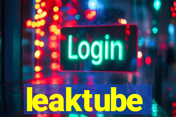 leaktube