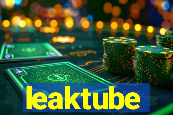 leaktube