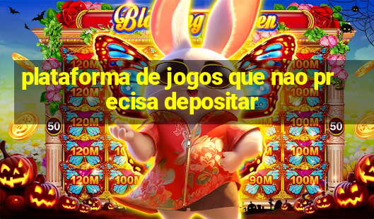 plataforma de jogos que nao precisa depositar