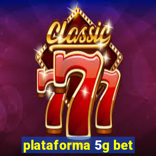 plataforma 5g bet