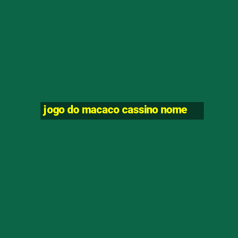 jogo do macaco cassino nome