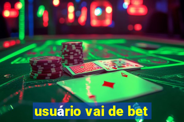 usuário vai de bet