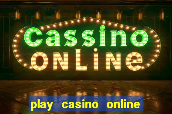 play casino online real money