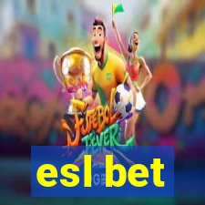 esl bet