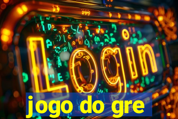 jogo do gre