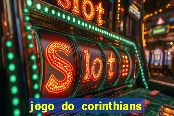 jogo do corinthians hoje quem ganha