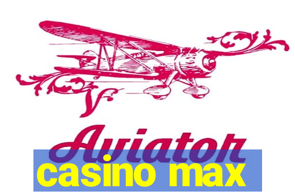 casino max