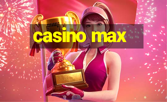 casino max