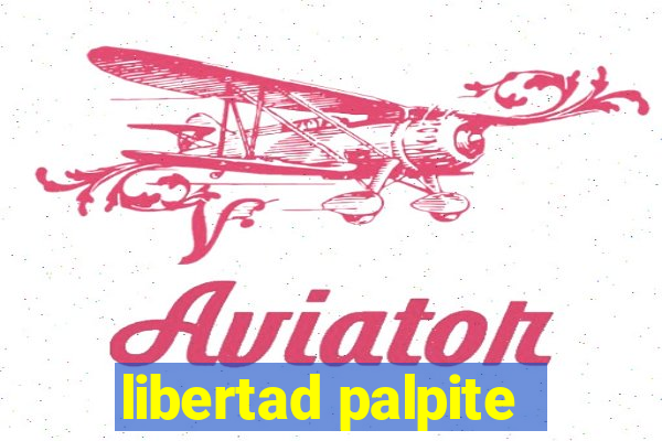 libertad palpite