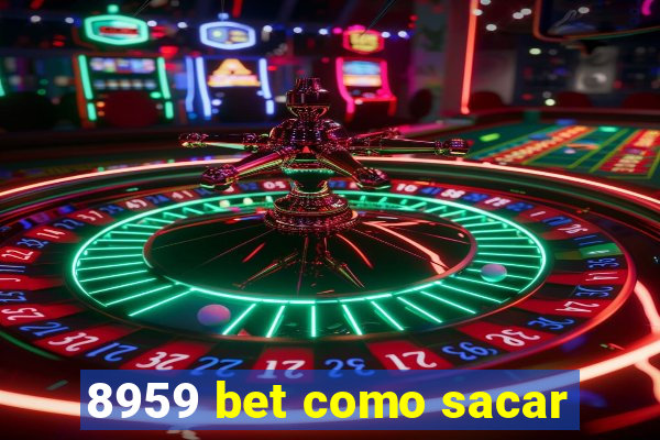 8959 bet como sacar