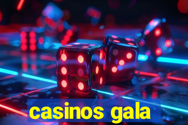 casinos gala