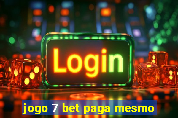 jogo 7 bet paga mesmo