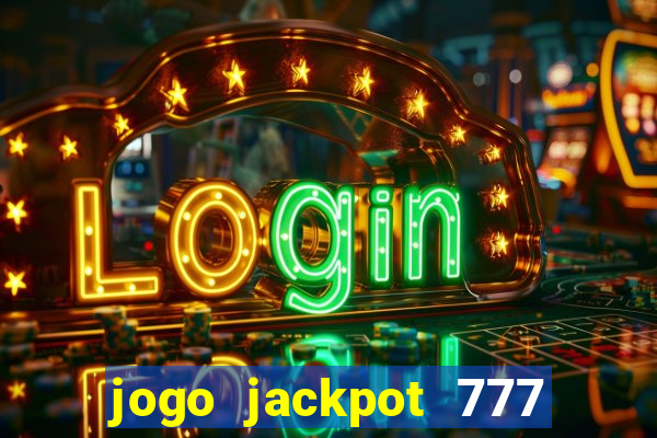 jogo jackpot 777 paga mesmo