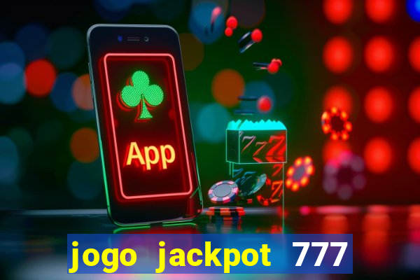 jogo jackpot 777 paga mesmo