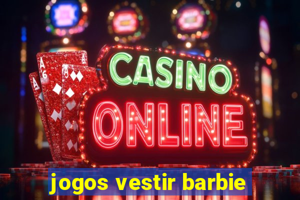 jogos vestir barbie