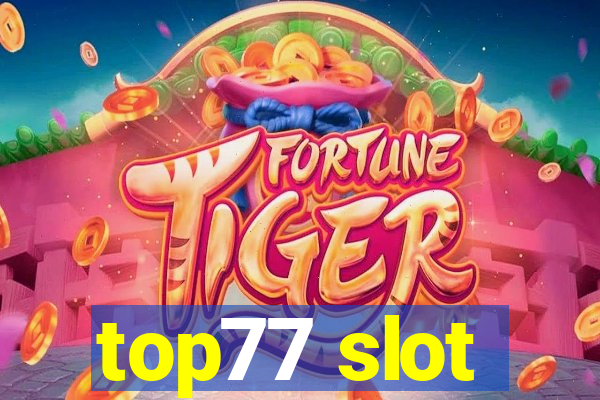 top77 slot