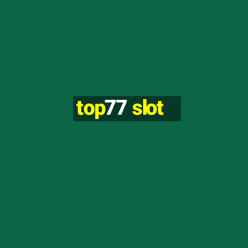 top77 slot