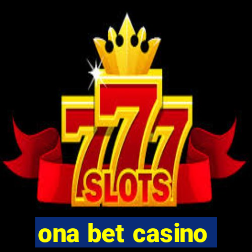 ona bet casino