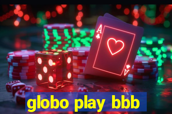 globo play bbb