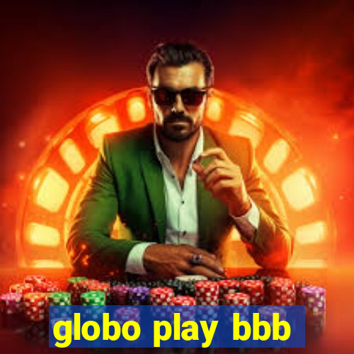 globo play bbb