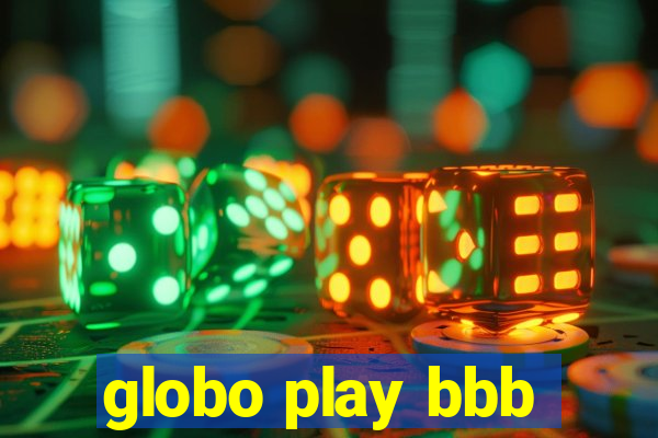 globo play bbb