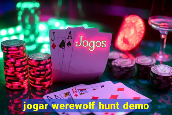 jogar werewolf hunt demo