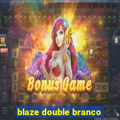 blaze double branco