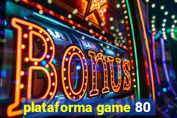 plataforma game 80