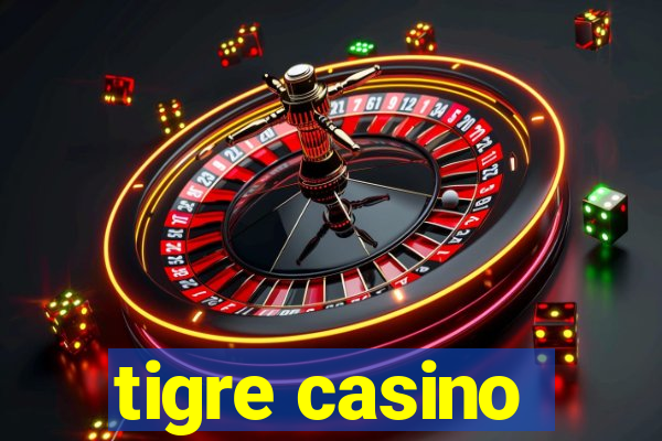 tigre casino