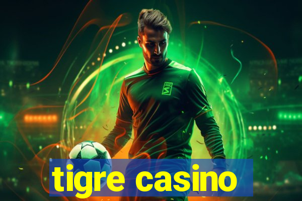 tigre casino