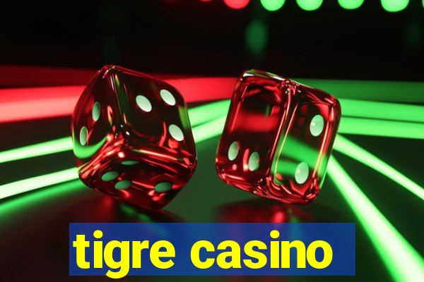 tigre casino