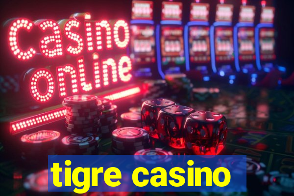 tigre casino