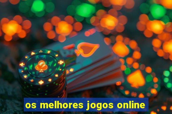 os melhores jogos online