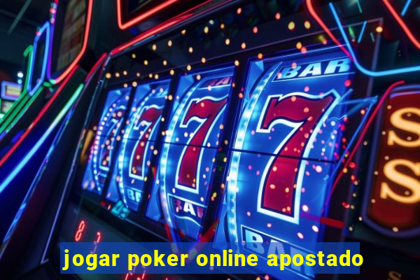 jogar poker online apostado