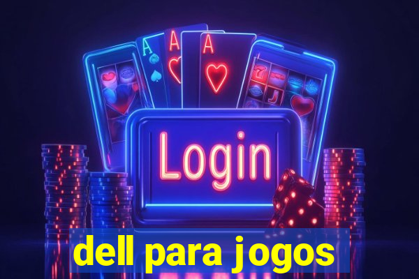 dell para jogos