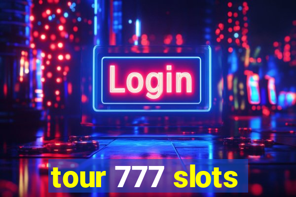 tour 777 slots