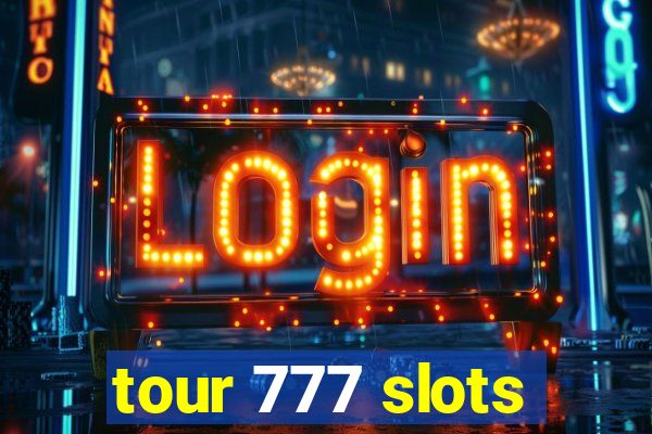 tour 777 slots