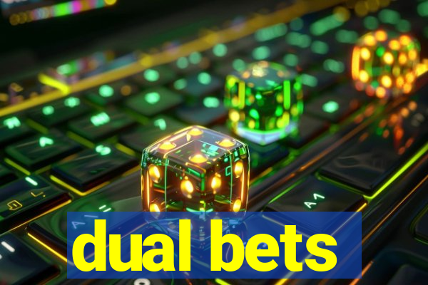 dual bets