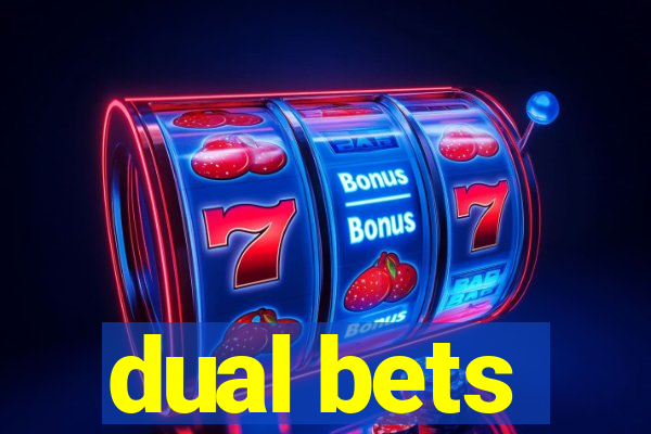 dual bets