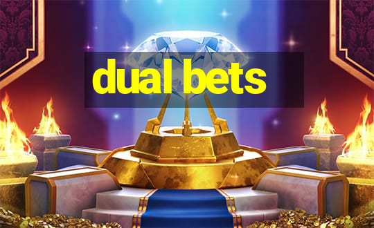 dual bets