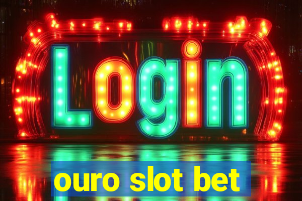 ouro slot bet