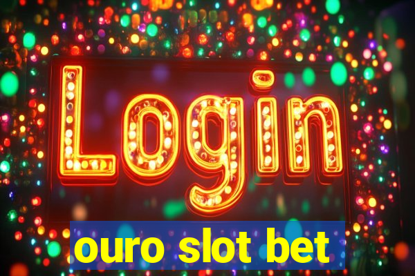 ouro slot bet