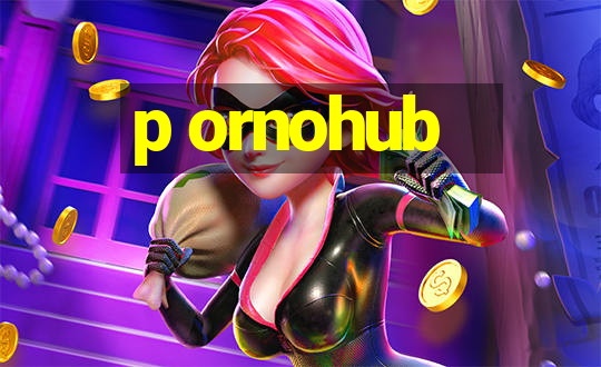 p ornohub