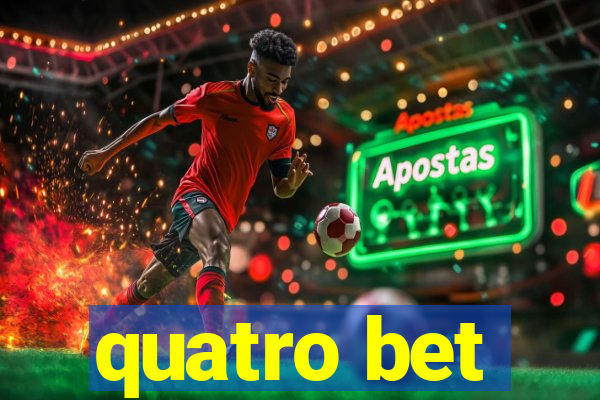 quatro bet